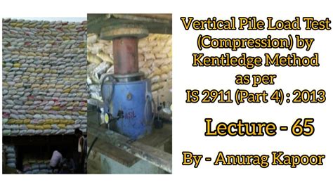 Vertical Pile Load Test (Compression) by Kentledge Method as per IS 2911 (Part 4): 2013 ...