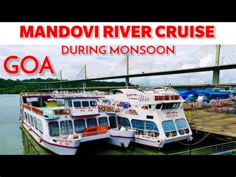 Mandovi River Cruise Goa During Monsoon Current Situation In Goa