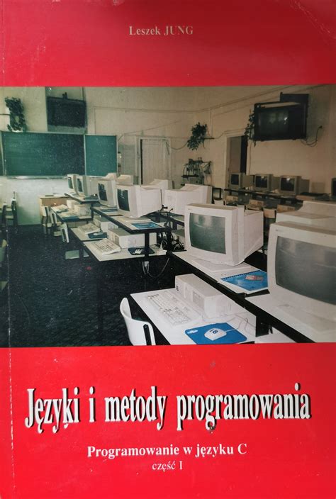 J Zyk I Metody Programowania Programowanie W J Zyku C Leszek Jung