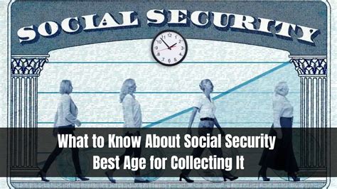 What To Know About Social Security Best Age For Collecting It