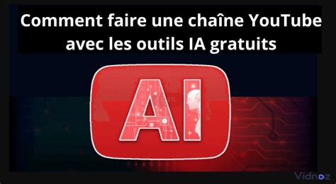 Comment Faire Une Chaîne Youtube Ia Rapidement