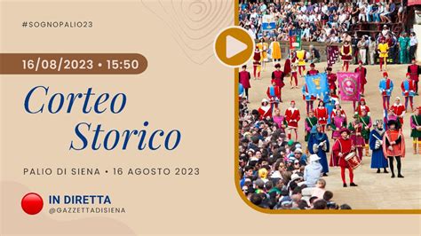 Corteo Storico Palio Agosto Sogno Palio Youtube