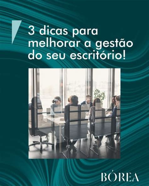 3 dicas para melhorar a gestão do seu escritório Publicações Bórea