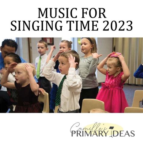 Music For Singing Time Singing Time Ideas Lds Camille S