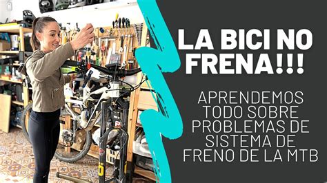 LA BICI NO FRENA Aprendemos Todo Sobre Problemas De