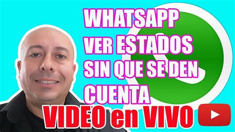 Como Ver Estados De Whatsapp Sin Que Se Den Cuenta YouTube