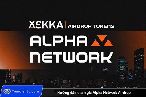 Hướng dẫn tham gia Alpha Network Airdrop Người Quan Sát Tin tức