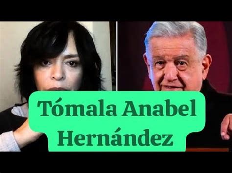 AMLO Le Responde A Anabel Hernandez YouTube