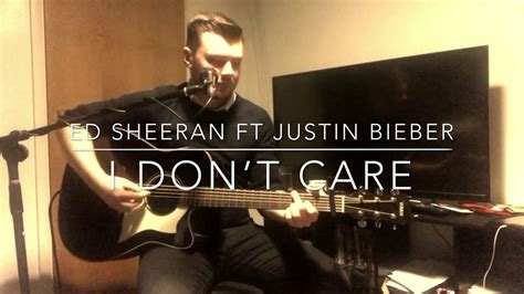 Ed Sheeran Ft Justin Bieber I Dont Care Acoustic Cover YouTube