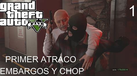 Grand Theft Auto V Primer Atraco Y Embargos Youtube