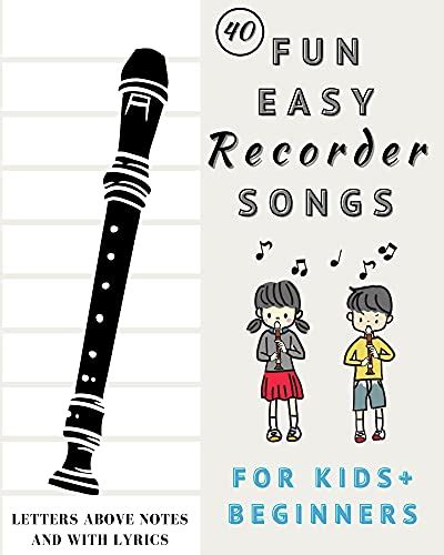 Fun And Easy Recorder Songs For Kids And Beginners Easy To Play