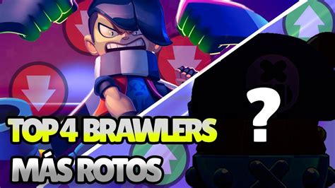 LOS BRAWLERS MÁS ROTOS DE BRAWL STARS HOY LO SIGUEN SIENDO YouTube