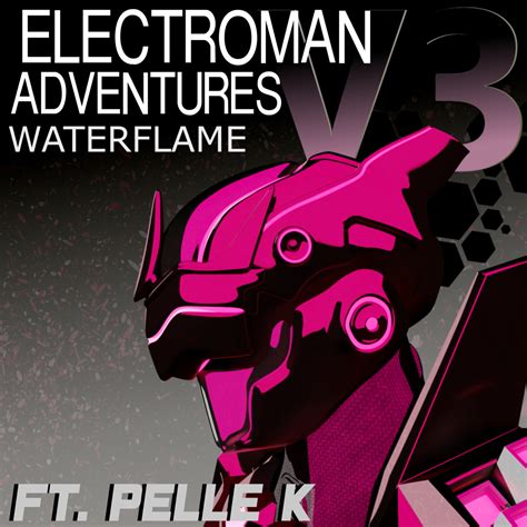 Electroman V3 With Vocals Feat Pellek Waterflame Pellek Waterflame