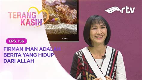 TERANG KASIH RTV Firman Iman Adalah Berita Yang Hidup Dari Allah