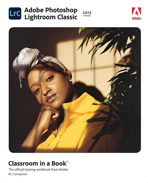 Adobe Photoshop Lightroom Classic Classroom In A Book 2023 Release