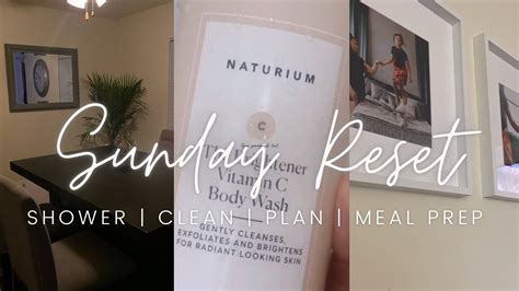 Sunday Reset Motivation Shower Routine Cleaning Meal Prep Youtube