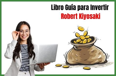 Resumen del libro Guía para Invertir de Robert T Kiyosaki