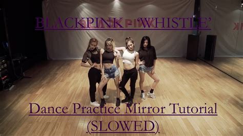 Blackpink Whistle Dance Practice Mirror Tutorial Slowed