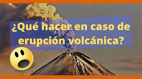 Erupci N Volc Nica Qu Hacer En Caso De Erupci N Youtube