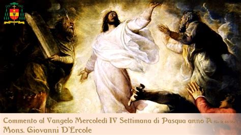 Commento Al Vangelo Maggio Mercoled Iv Settimana Di Pasqua A