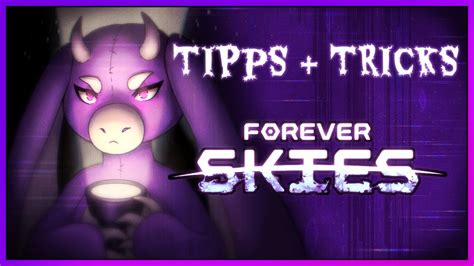 Tipps Und Tricks F R Forever Skies Youtube