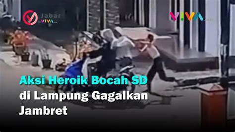 Aksi Heroik Bocah SD Di Lampung Gagalkan Jambret YouTube