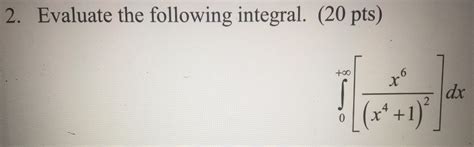 Solved Evaluate The Following Integral