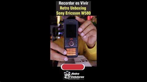 Sony Ericsson W Retro Unboxing En Un Minuto De Este Clasico Walkman