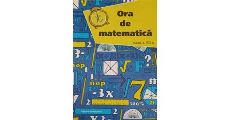 ORA DE MATEMATICA CLASA A VII A PETRE NACHILA SI COLAB Okazii Ro