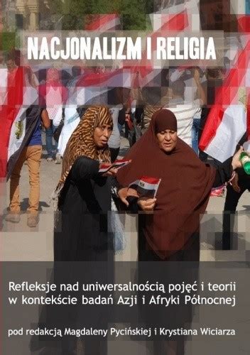 Nacjonalizm I Religia Refleksje Nad Uniwersalno Ci Poj I Teorii W