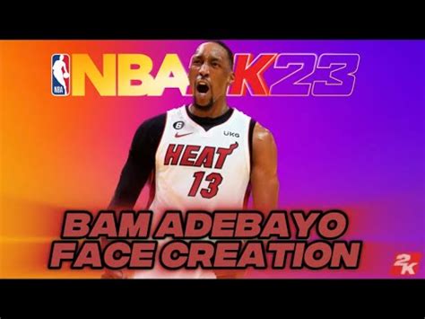 Bam Adebayo Face Creation Nba K Current Gen And Next Gen Youtube