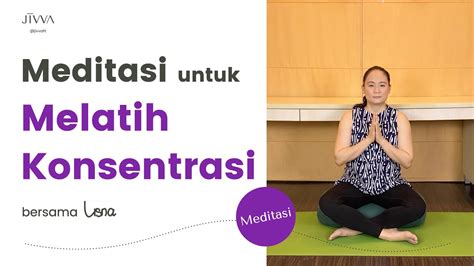 Melatih Konsentrasi Dengan Meditasi Mindfulness Mempertajam Daya