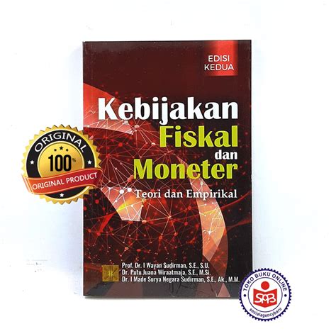 Jual Kebijakan Fiskal Dan Moneter Teori Dan Empirikal I Wayan