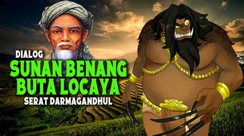 Dialog Sunan Benang Dan Buto Locaya Penguasa Tanah Jawa Serat