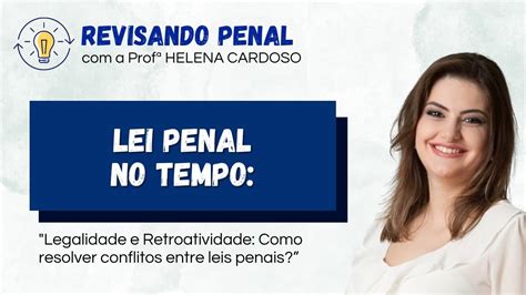 Efic Cia Da Lei Penal No Tempo E Princ Pio Da Legalidade Como Resolver