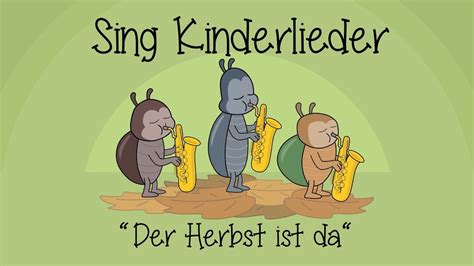 Der Herbst Ist Da Kinderlieder Zum Mitsingen Herbstlieder Sing