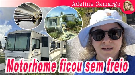 Faltou Freio No Motorhome Andamos Mais De 10 Milhas So Freio