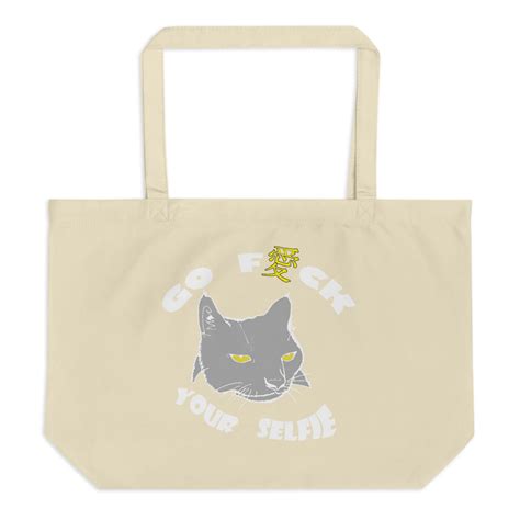Go Fuck Your Selfie Large Organic Tote Bag POST YOUR SOLUTIONS FOR THE WORLD S PROBLEMS