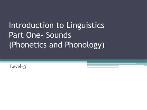 Introduction To Phonetics And Phonology Ppt