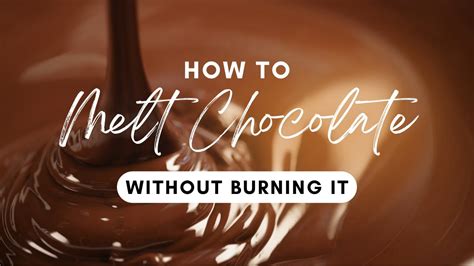 How To Melt Chocolate Without Burning It 2 Different Methods No