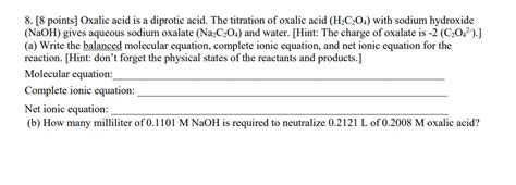 Solved 8 8 Points Oxalic Acid Is A Diprotic Acid The