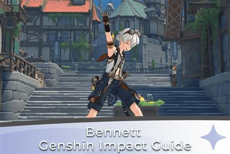 Bennett Genshin Impact Guide Genshin Chronicle