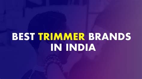 10 Best Trimmer Brands In India - June 2022