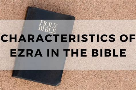 Exploring The Characteristics Of Ezra In The Bible Trust In The Bible