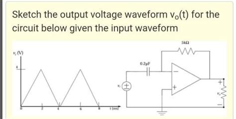 Solved Sketch The Output Voltage Waveform Vo T For The