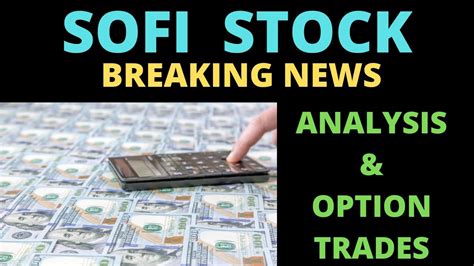 Sofi Technologies Stock Sofi Stock News Analysis Price Prediction