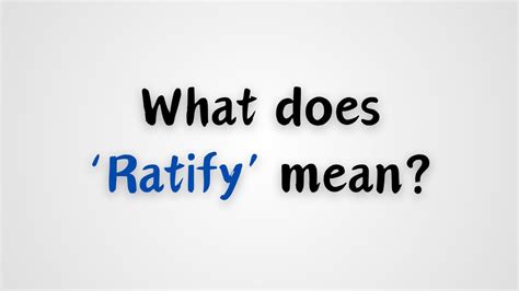 What does Ratify mean? - YouTube