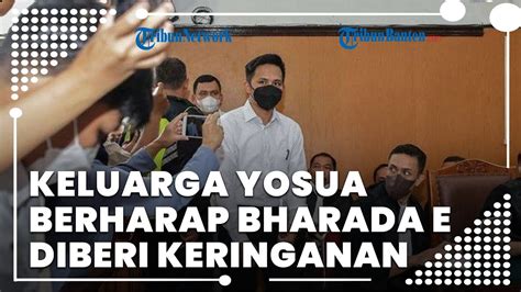 Pihak Keluarga Brigadir J Berharap Bharada E Diberi Keringanan Vonis