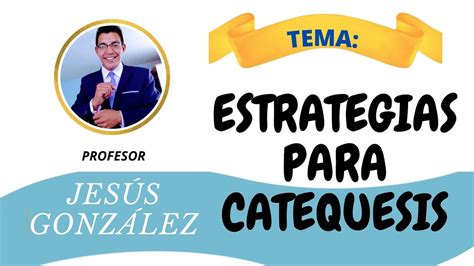 Estrategias Para Catequesis Youtube