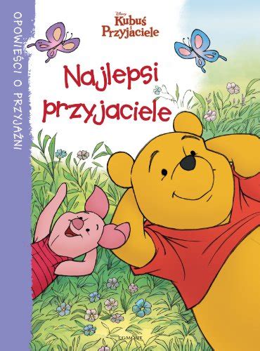 Kubu I Przyjaciele Najlepsi Przyjaciele Opowie Ci O Przyja Ni Kubu